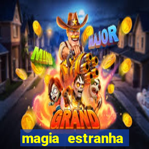 magia estranha filme completo dublado google drive